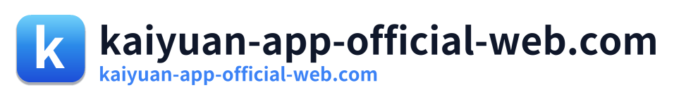 kaiyuan-app-official-web.com